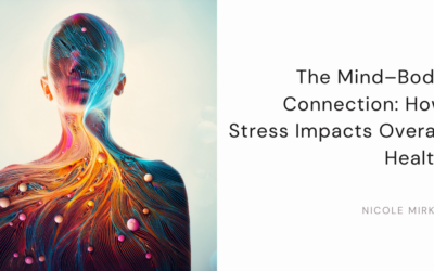 The Mind–Body Connection: How Stress Impacts Overall Health