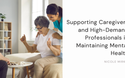 Supporting Caregivers and High-Demand Professionals in Maintaining Mental Health